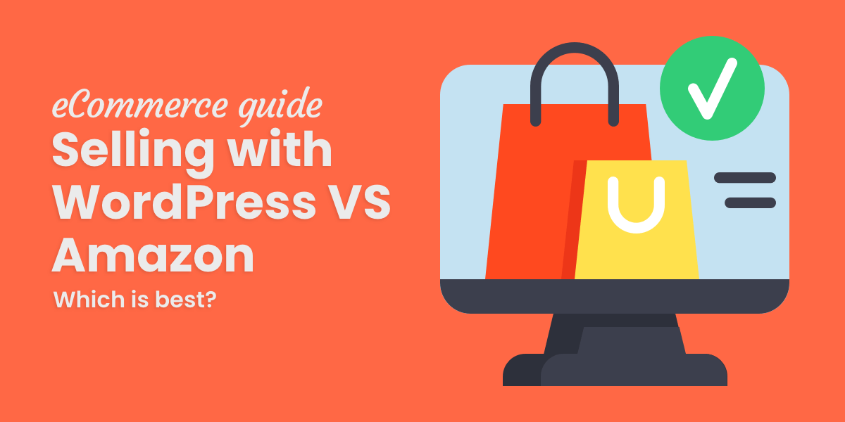 Selling on Your Own Site (WordPress) VS Amazon | Pros &amp; Cons