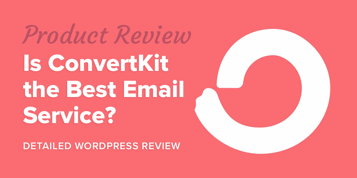 Convertkit ConvertKit Review: This Is Why It's My Favorite Email Marketing Tool